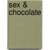 Sex & Chocolate by Reese Johnson