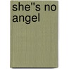 She''s No Angel door Leslie Kelly