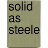 Solid as Steele door Ruth Glick