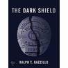 The Dark Shield door Ralph T. Gazzillo