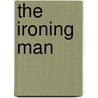 The Ironing Man door Colin Campbell