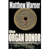 The Organ Donor door Matthew Warner