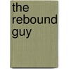 The Rebound Guy door Jennifer Colgan