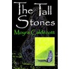 The Tall Stones by Moyra Caldecott