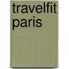 TravelFit Paris door Patricia John