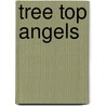 Tree Top Angels by Carolyn Sollano