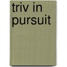 Triv in Pursuit by Michael Coleman