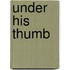 Under His Thumb