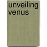 Unveiling Venus door Jamie Joy Gatto