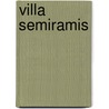 Villa Semiramis door Frédéric Vitoux