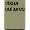 Visual Cultures door James Elkins