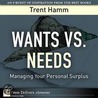 Wants vs. Needs door Trent Hamm