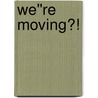 We''re Moving?! door Jazel A. Suguitan