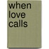 When Love Calls