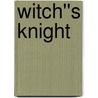 Witch''s Knight door Virignia Reede