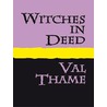 Witches in Deed by Valerie Thame