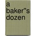 A Baker''s Dozen