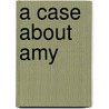 A Case about Amy door Ronald C. Smith