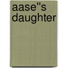Aase''s Daughter door Kate Saundby