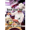 Beat Until Stiff door M. Johnson Claire
