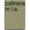 Caltrans In L.a. by Francis Hamit