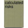 Calculated Risks door Marvin G. Kingsley