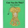 Can You Do This? door Brian Wildsmith