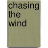 Chasing the Wind door B.J. Kibble
