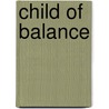 Child of Balance door Alice Gaines