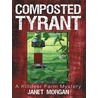 Composted Tyrant door Janett Morgan