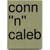 Conn ''n'' Caleb by L.A. Day