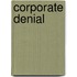 Corporate Denial