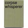Corpse Whisperer door Christine Redding