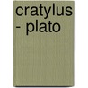 Cratylus - Plato by Plato Plato