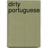 Dirty Portuguese by Nati Valencia