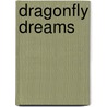 Dragonfly Dreams door Franki deMerle