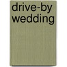 Drive-by Wedding by Lissa Adair