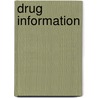 Drug Information door Professor Patrick M. Malone