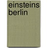 Einsteins Berlin door Dieter Hoffmann