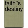 Faith''s Destiny door Taylor "Q" Taylor