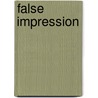 False Impression by Sandra J. Robson