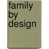 Family by Design door Roxann Delaney