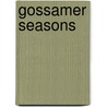Gossamer Seasons by Haynes W. Buddy Dugan Ii