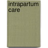 Intrapartum Care door The Perinatal Education Programme