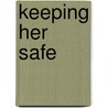 Keeping Her Safe door Myrna Mackenzie