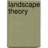 Landscape Theory door Rachael Ziady Delue