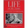 Life on My Terms door Norman E. Levan M.D.