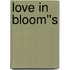 Love in Bloom''s