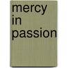 Mercy in Passion door Shiela Stewart