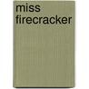 Miss Firecracker door Lorelei James